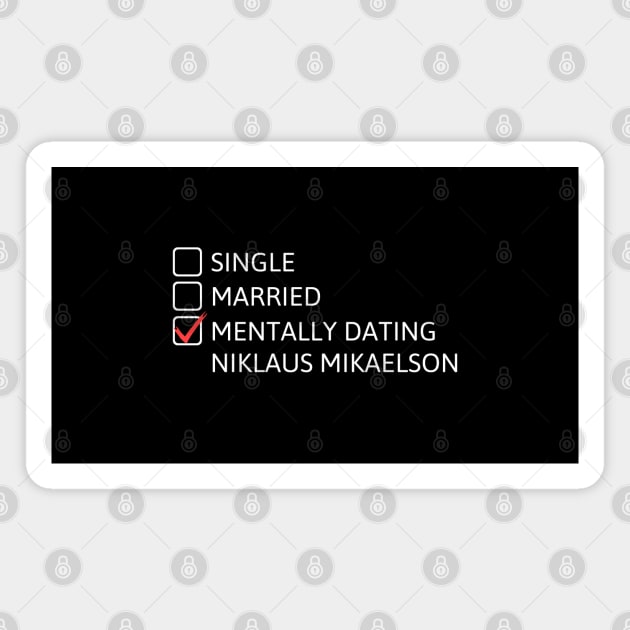 Mentally dating Niklaus Mikaelson Magnet by cheesefries